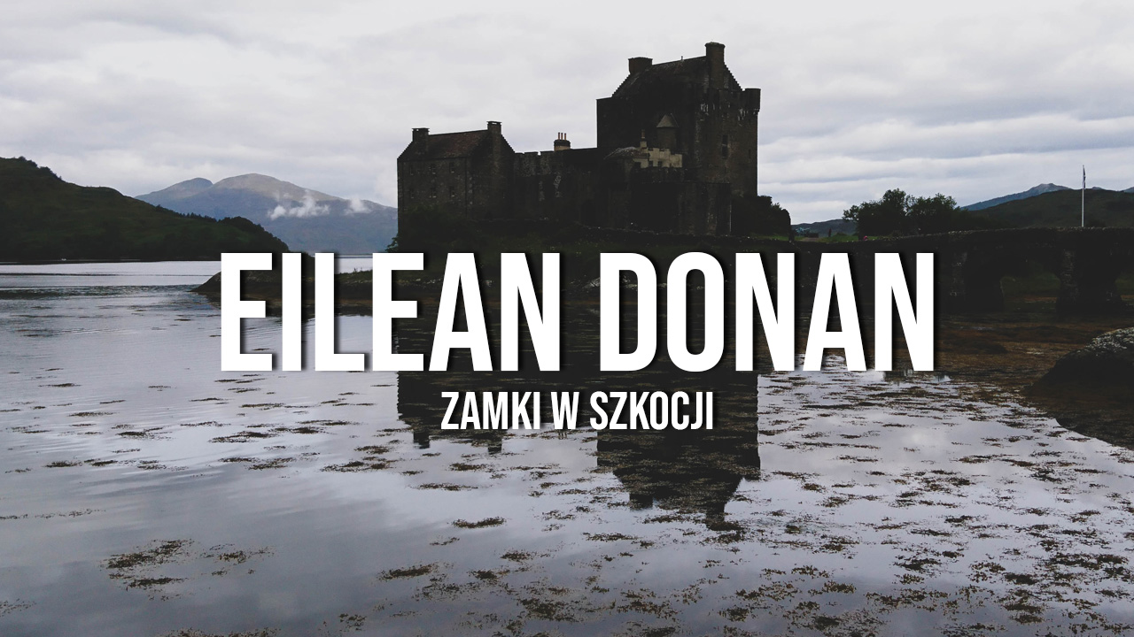 Eilean Donan Castle zamki w szkocji