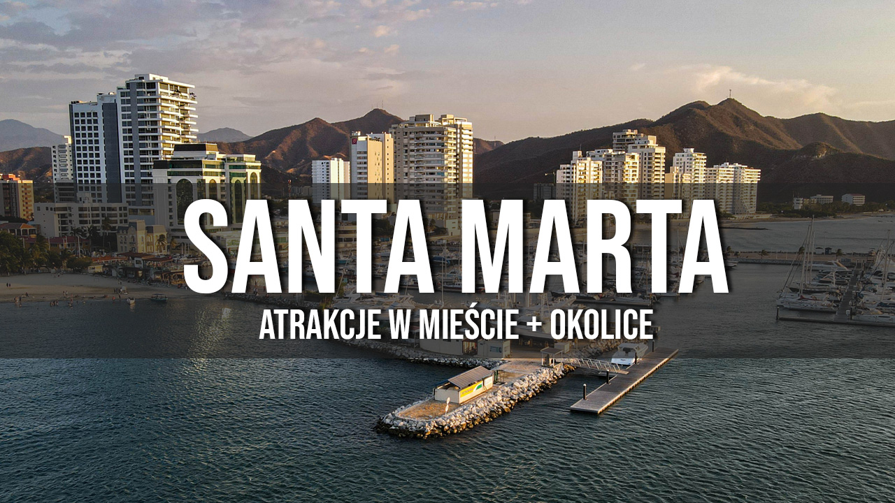 Santa Marta plaże atrakcje i okolice